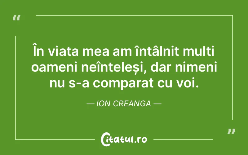 Citat Ion Creanga - citate viata