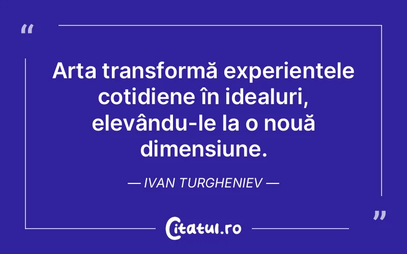 Citat Ivan Turgheniev - citate viata