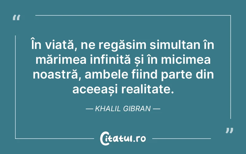Citat Khalil Gibran - citate viata