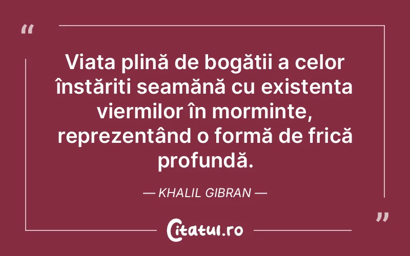 Citat Khalil Gibran - citate viata