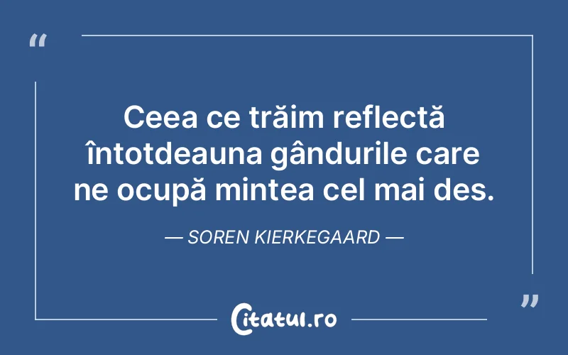 Citat Soren Kierkegaard - citate viata