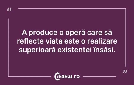 Cine își dedică viața unui ideal, va... Cine își dedică viața unui ideal, va...