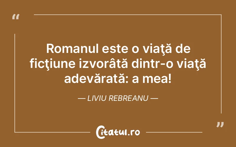 Citat Liviu Rebreanu - citate viata