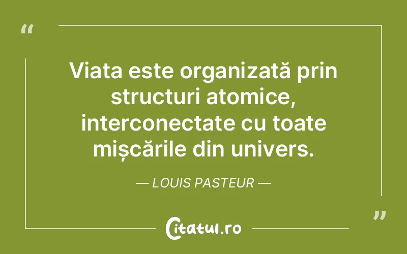 Citat Louis Pasteur - citate viata