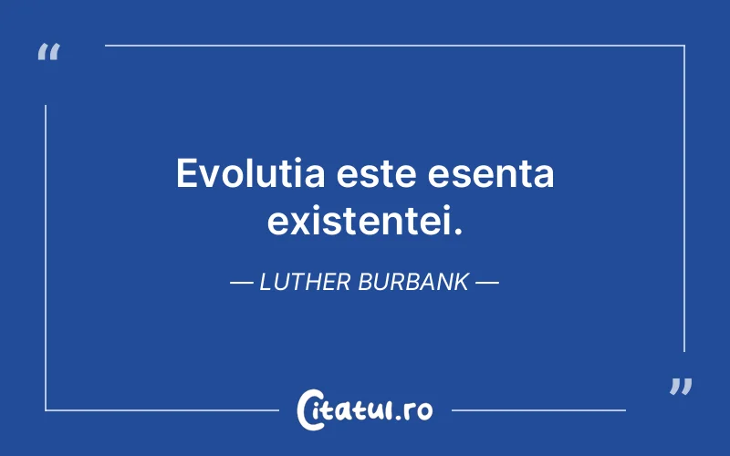 Citat Luther Burbank - citate viata