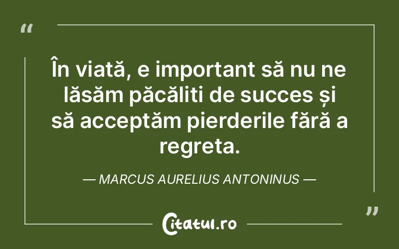 Citat Marcus Aurelius Antoninus - citate viata