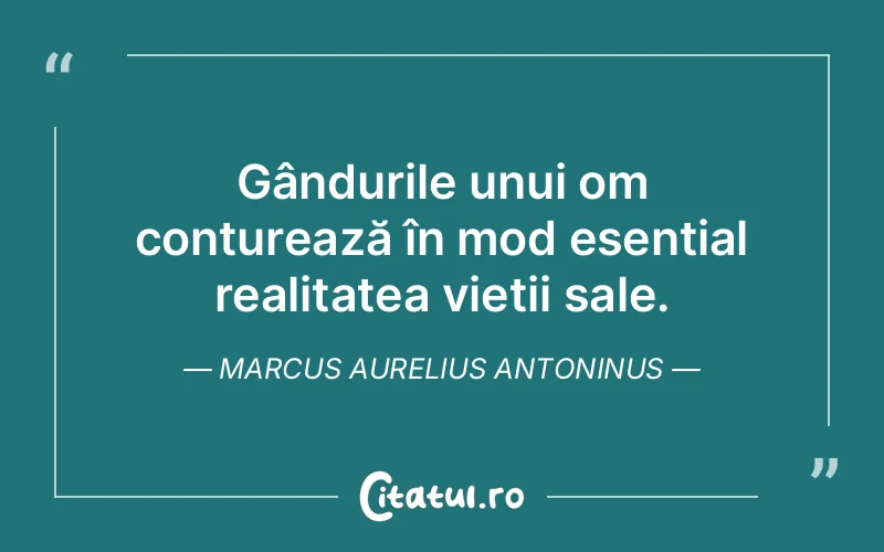 Citat Marcus Aurelius Antoninus - citate viata