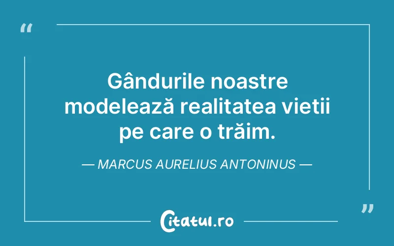 Citat Marcus Aurelius Antoninus - citate viata