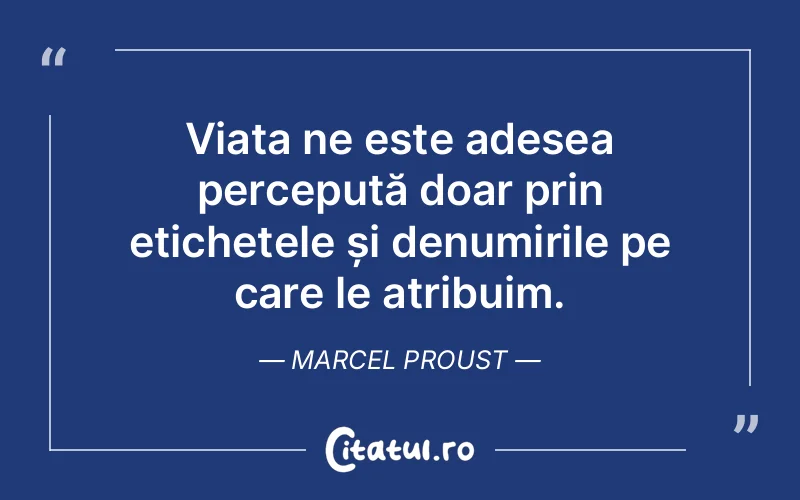 Citat Marcel Proust - citate viata