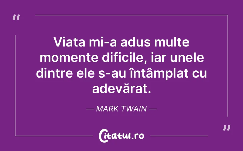 Citat Mark Twain - citate viata