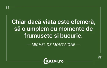 Filosofia apreciază viața, frumusețea...