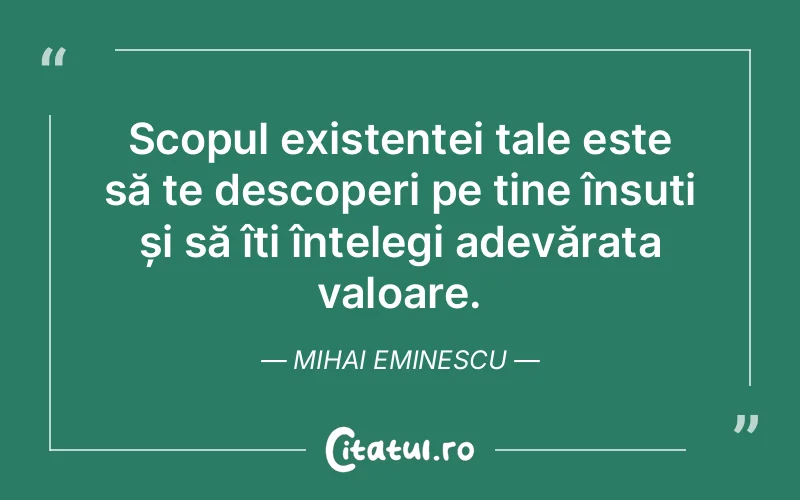 Citat Mihai Eminescu - citate viata