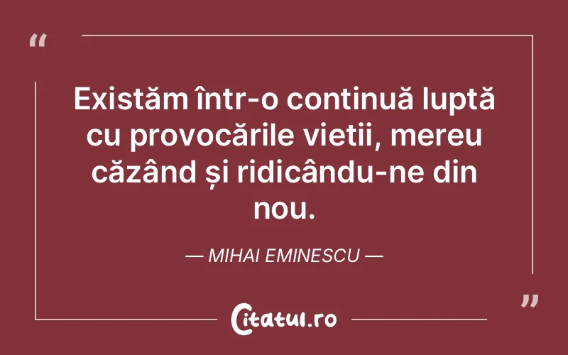 Citat Mihai Eminescu - citate viata
