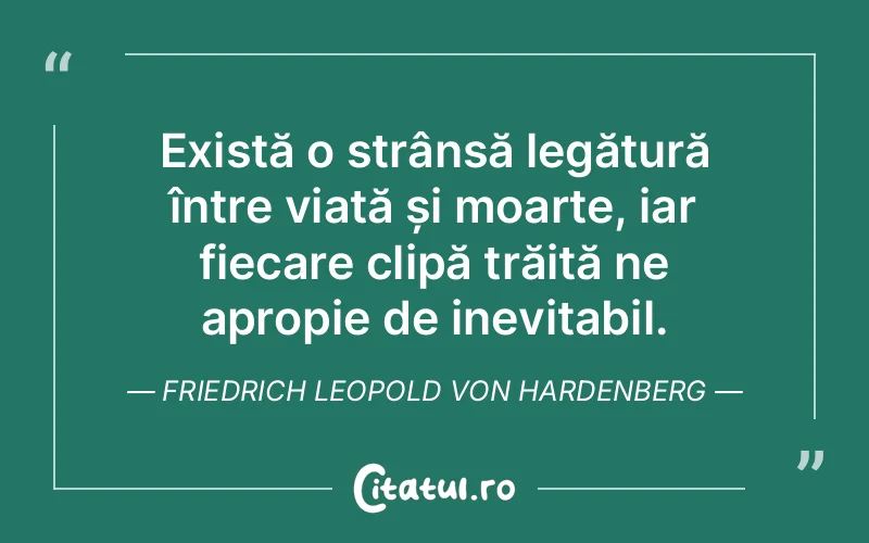 Citat Friedrich Leopold Von Hardenberg - citate viata