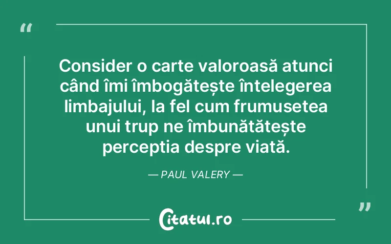 Citat Paul Valery - citate viata