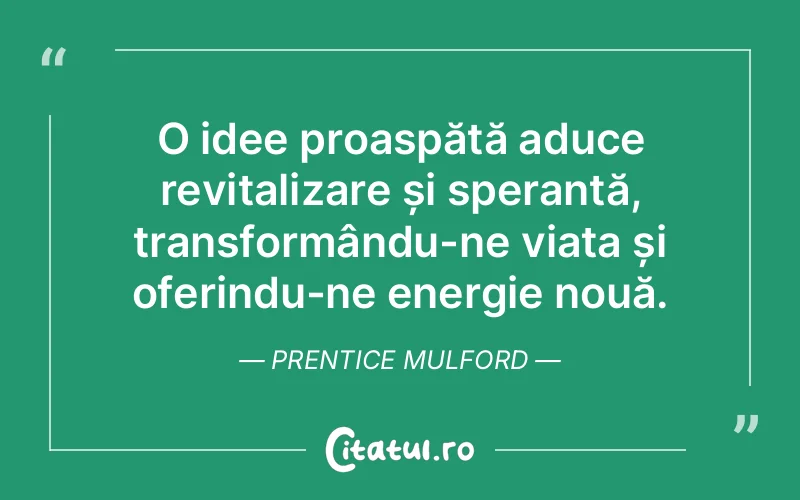 Citat Prentice Mulford - citate viata