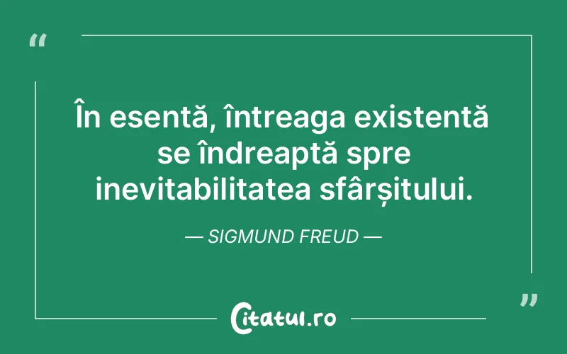 Citat Sigmund Freud - citate viata