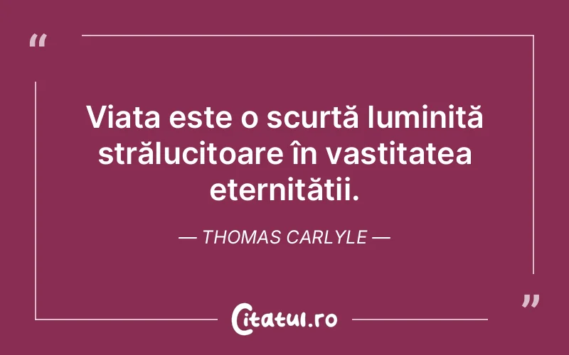 Citat Thomas Carlyle - citate viata