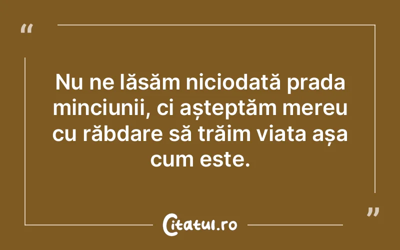 Citat Autor necunoscut - citate viata