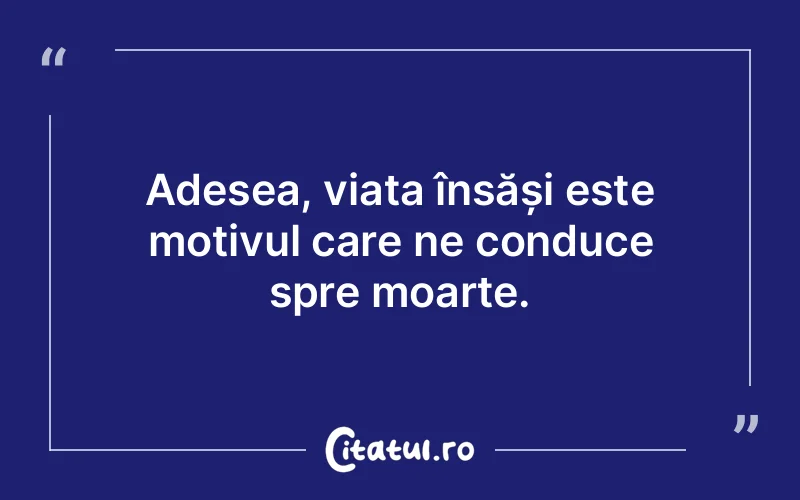 Citat Autor necunoscut - citate viata