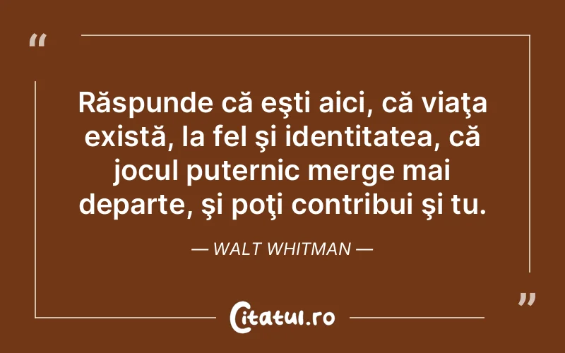 Citat Walt Whitman - citate viata