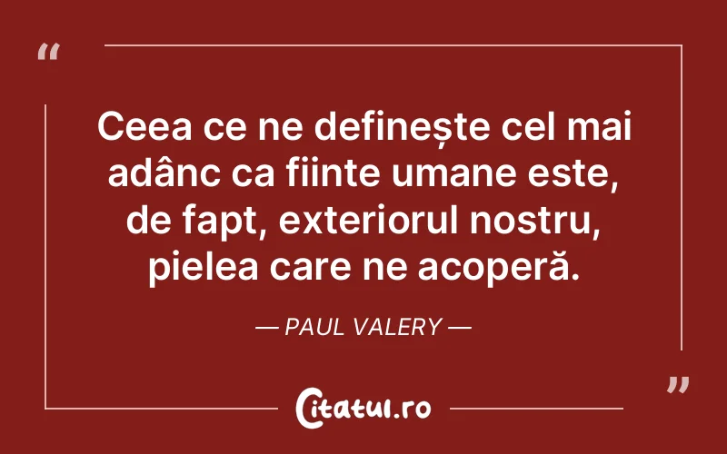 Citat Paul Valery - citate viata