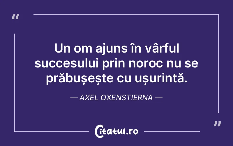 Citat Axel Oxenstierna - citate viata