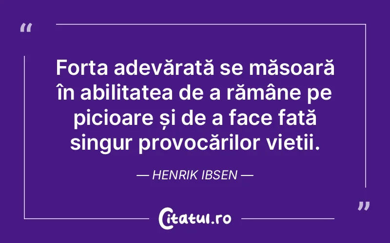 Citat Henrik Ibsen - citate viata
