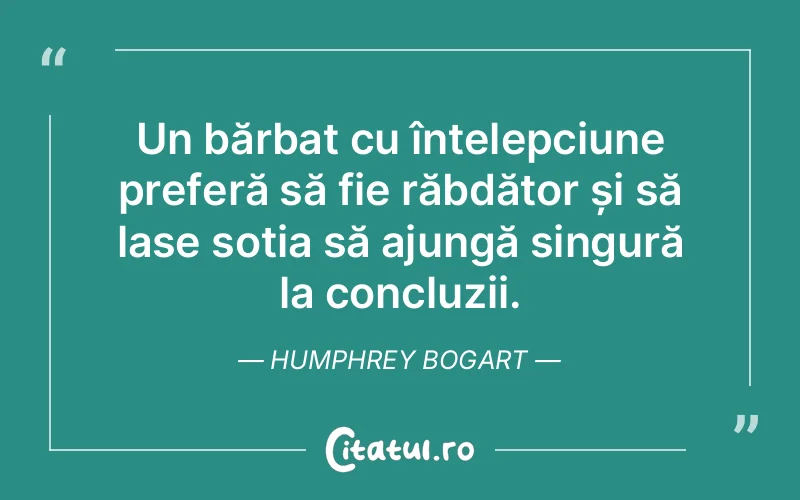 Citat Humphrey Bogart - citate viata