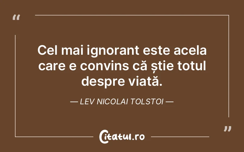 Citat Lev Nicolai Tolstoi - citate viata