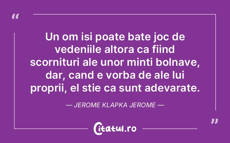 Citat Jerome Klapka Jerome - citate viata