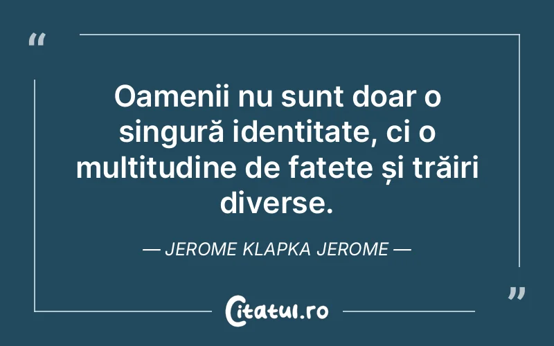 Citat Jerome Klapka Jerome - citate viata