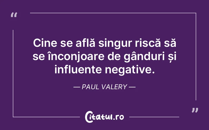Citat Paul Valery - citate viata