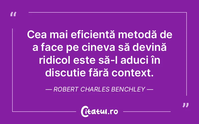 Citat Robert Charles Benchley - citate viata