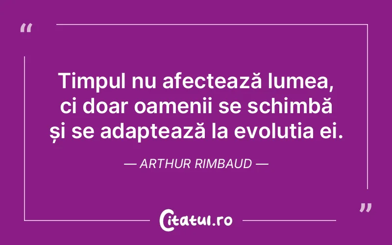 Citat Arthur Rimbaud - citate viata
