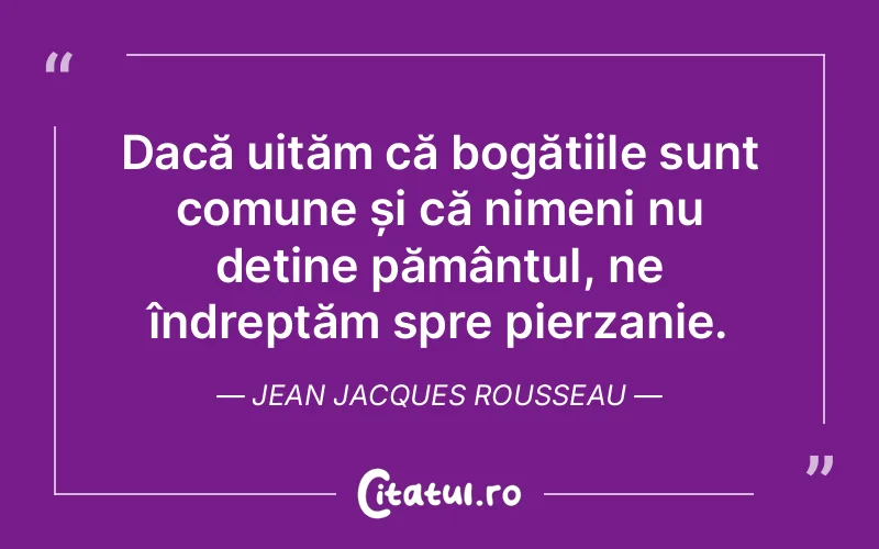 Citat Jean Jacques Rousseau - citate viata