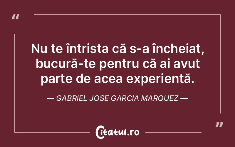 Citat Gabriel Jose Garcia Marquez - citate viata
