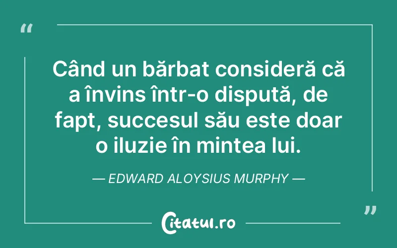 Citat Edward Aloysius Murphy - citate viata