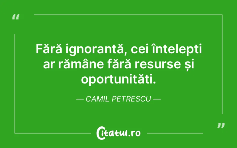 Citat Camil Petrescu - citate viata