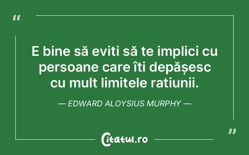 Citat Edward Aloysius Murphy - citate viata