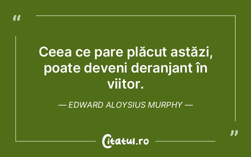 Citat Edward Aloysius Murphy - citate viata