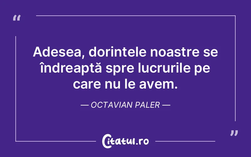 Citat Octavian Paler - citate viata