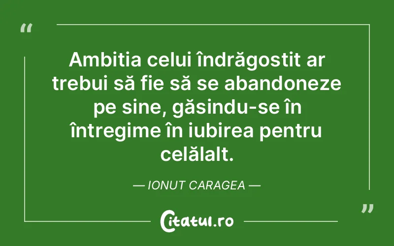 Citat Ionut Caragea - citate viata
