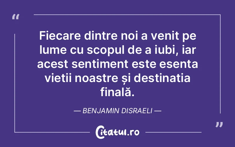 Citat Benjamin Disraeli - citate viata