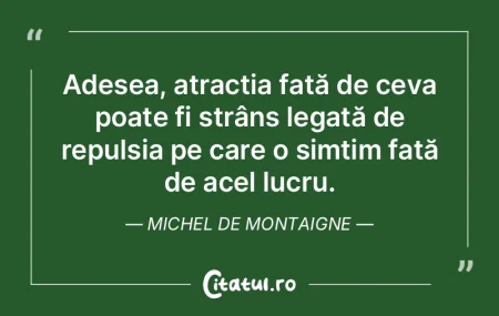 Ceea ce ne atrage ne face vulnerabili la...