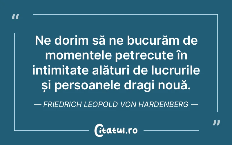 Citat Friedrich Leopold Von Hardenberg - citate viata