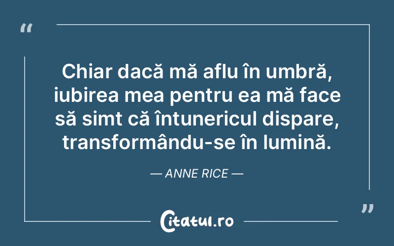 Citat Anne Rice - citate viata