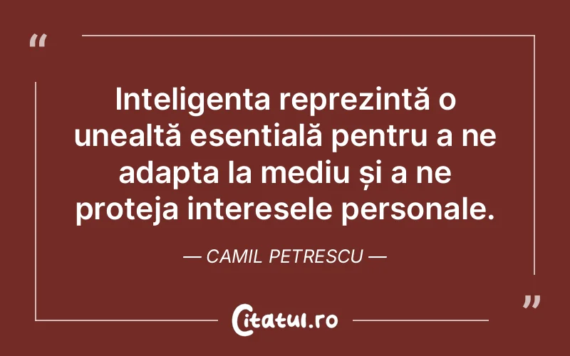 Citat Camil Petrescu - citate viata
