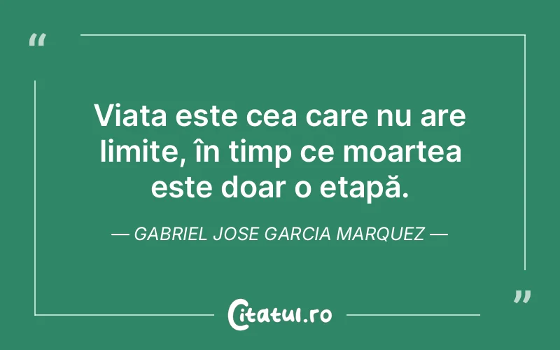 Citat Gabriel Jose Garcia Marquez - citate viata