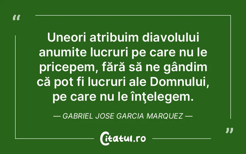 Citat Gabriel Jose Garcia Marquez - citate viata